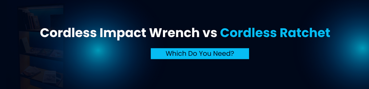 10.29 Cordless Impact Wrench vs Cordless Ratchet Which Do You Need